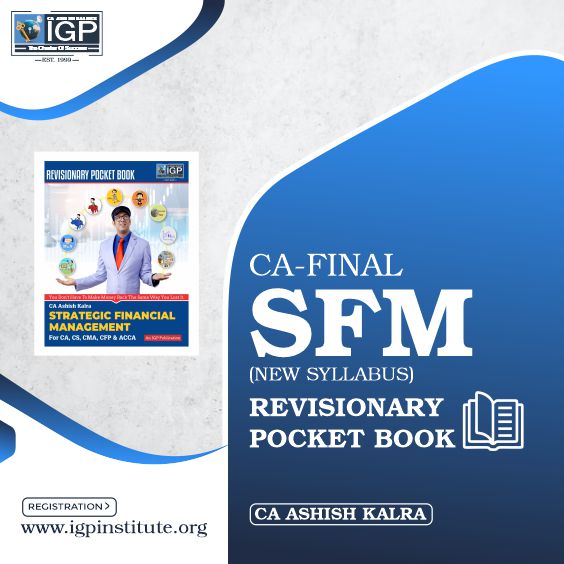 CA Final - SFM Pocket Book-CA-Final-Strategic Financial Management (SFM)- CA Ashish Kalra
